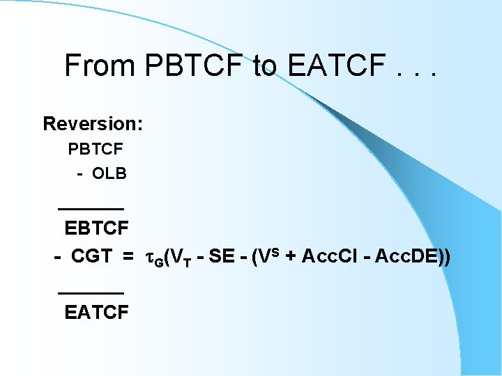 From PBTCF to EATCF. . . Reversion: PBTCF - OLB ______ EBTCF - CGT