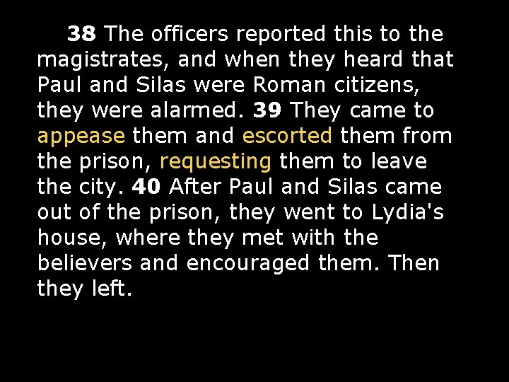  38 The officers reported this to the magistrates, and when they heard that