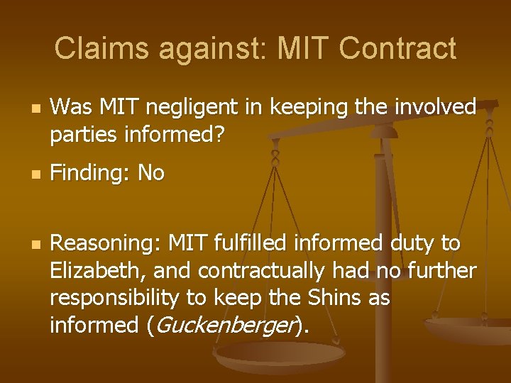 Claims against: MIT Contract n n n Was MIT negligent in keeping the involved