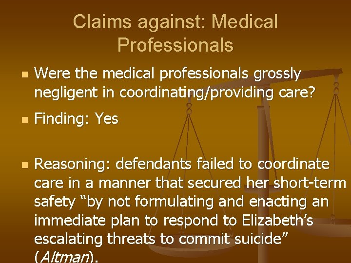 Claims against: Medical Professionals n n n Were the medical professionals grossly negligent in
