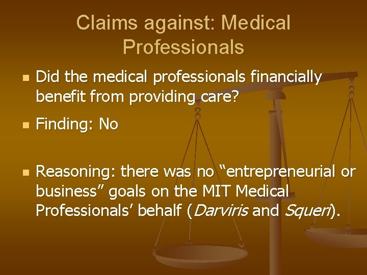Claims against: Medical Professionals n n n Did the medical professionals financially benefit from
