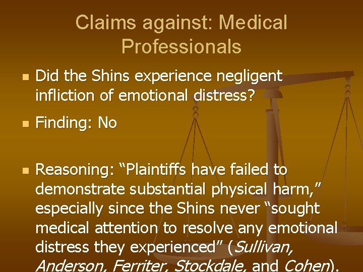 Claims against: Medical Professionals n n n Did the Shins experience negligent infliction of