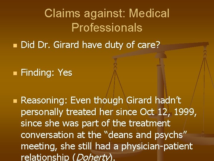 Claims against: Medical Professionals n Did Dr. Girard have duty of care? n Finding: