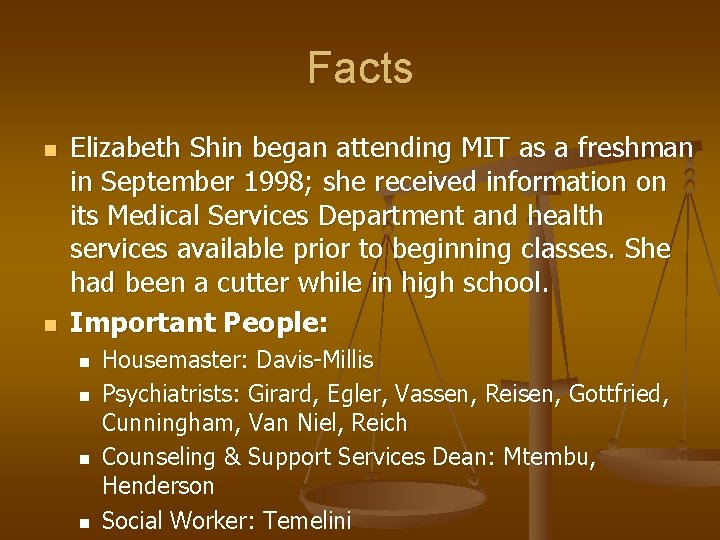 Facts n n Elizabeth Shin began attending MIT as a freshman in September 1998;