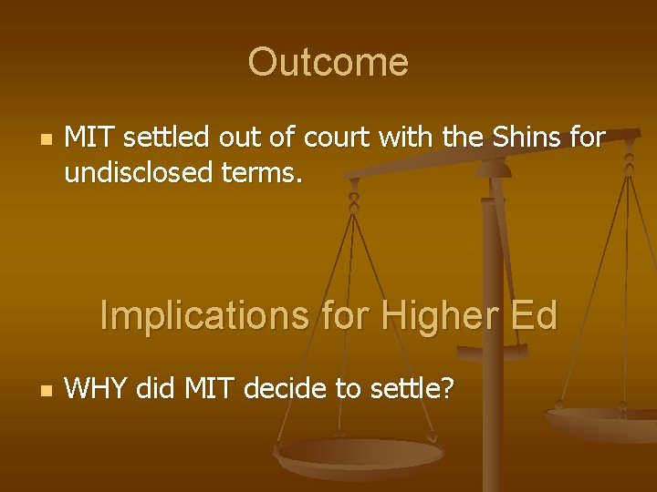 Outcome n MIT settled out of court with the Shins for undisclosed terms. Implications