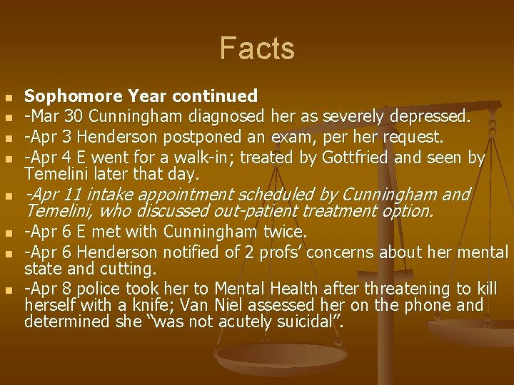 Facts n n n n Sophomore Year continued -Mar 30 Cunningham diagnosed her as