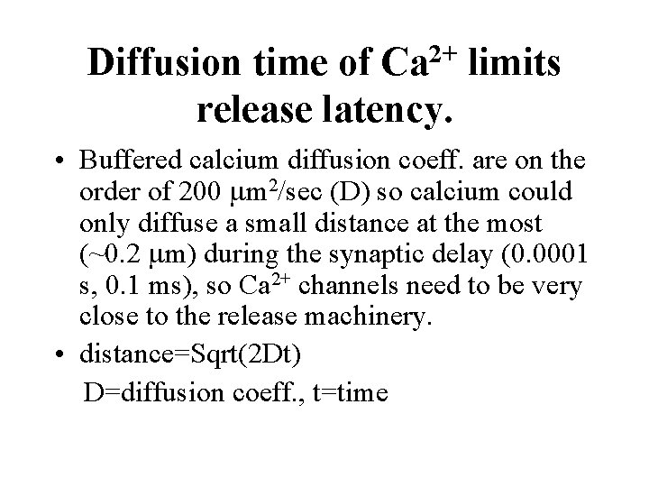 Diffusion time of Ca 2+ limits release latency. • Buffered calcium diffusion coeff. are