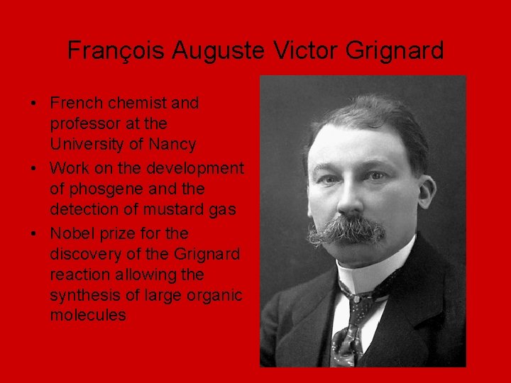 François Auguste Victor Grignard • French chemist and professor at the University of Nancy