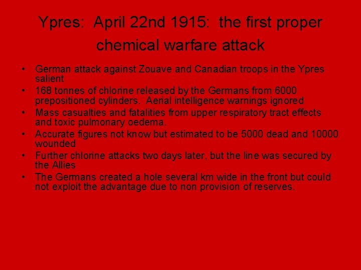 Ypres: April 22 nd 1915: the first proper chemical warfare attack • German attack