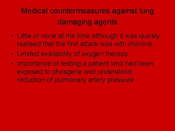Medical countermeasures against lung damaging agents • Little or none at the time although