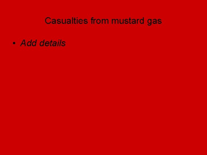 Casualties from mustard gas • Add details 