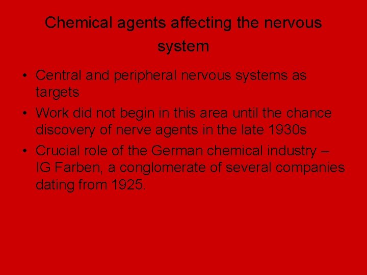 Chemical agents affecting the nervous system • Central and peripheral nervous systems as targets