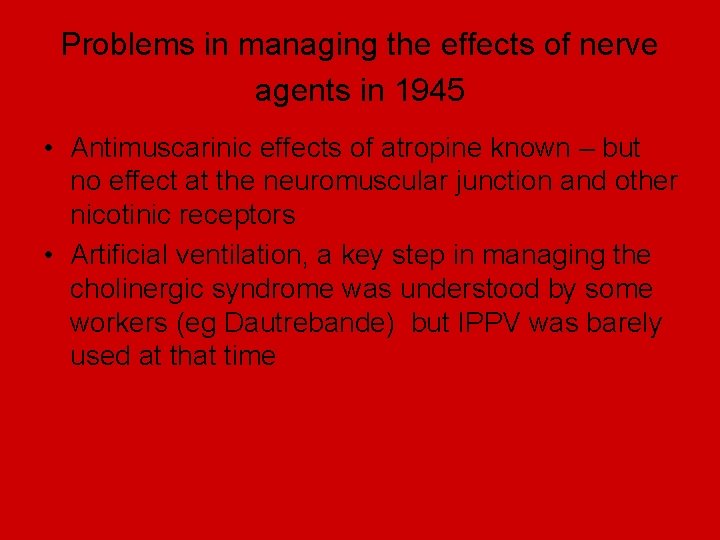 Problems in managing the effects of nerve agents in 1945 • Antimuscarinic effects of