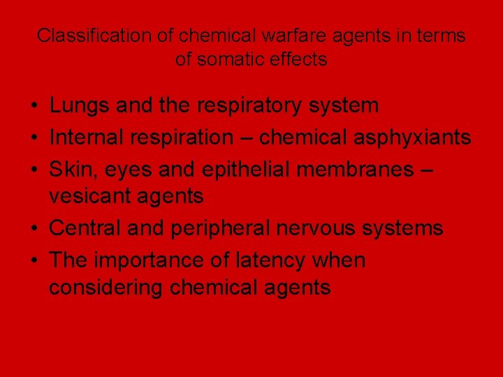 Classification of chemical warfare agents in terms of somatic effects • Lungs and the