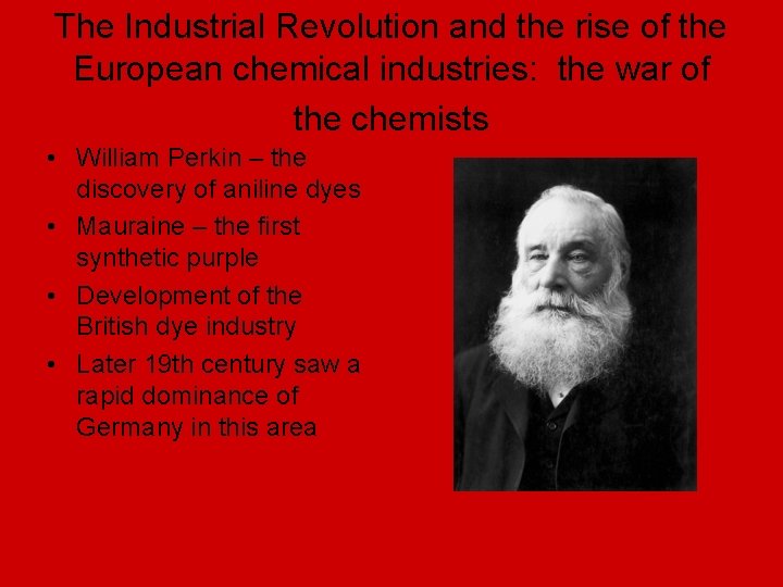 The Industrial Revolution and the rise of the European chemical industries: the war of