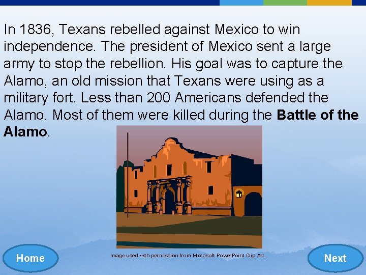 In 1836, Texans rebelled against Mexico to win independence. The president of Mexico sent