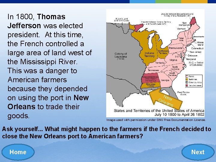 In 1800, Thomas Jefferson was elected president. At this time, the French controlled a