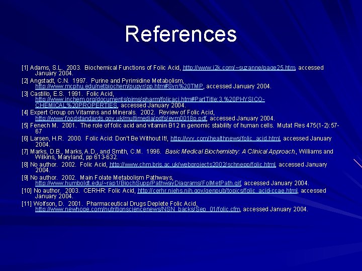 References [1] Adams, S. L. 2003. Biochemical Functions of Folic Acid, http: //www. i