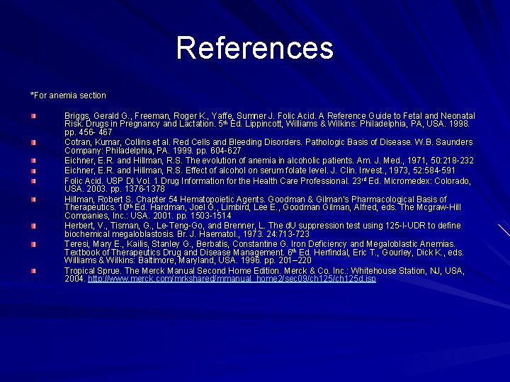 References *For anemia section Briggs, Gerald G. , Freeman, Roger K. , Yaffe ,