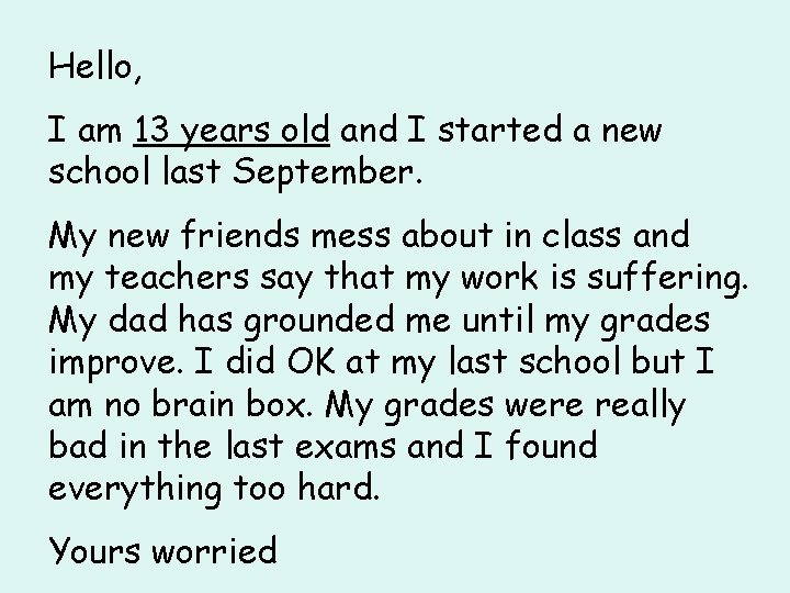 Hello, I am 13 years old and I started a new school last September.