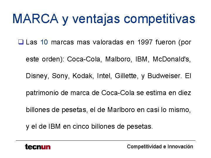 MARCA y ventajas competitivas q Las 10 marcas mas valoradas en 1997 fueron (por