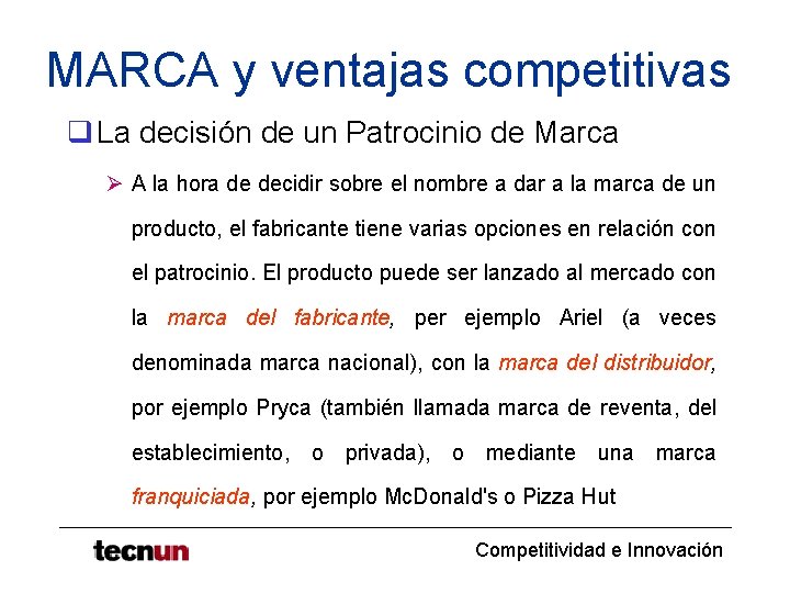 MARCA y ventajas competitivas q La decisión de un Patrocinio de Marca Ø A