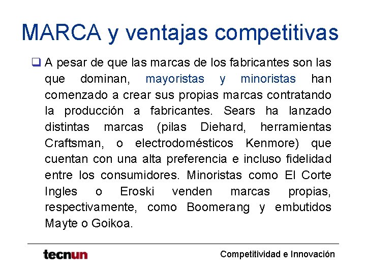 MARCA y ventajas competitivas q A pesar de que las marcas de los fabricantes