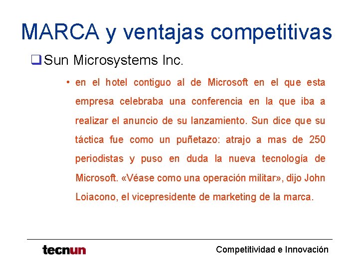 MARCA y ventajas competitivas q Sun Microsystems Inc. • en el hotel contiguo al