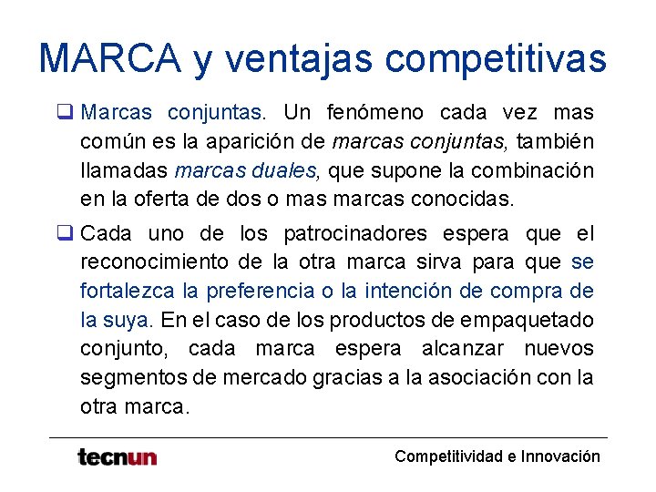 MARCA y ventajas competitivas q Marcas conjuntas. Un fenómeno cada vez mas común es