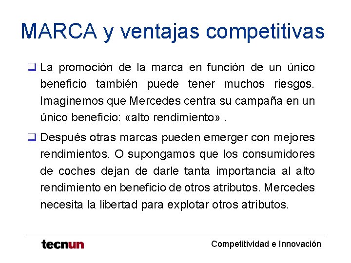 MARCA y ventajas competitivas q La promoción de la marca en función de un