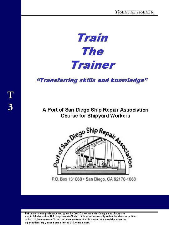TRAIN THE TRAINER Train The Trainer “Transferring skills and knowledge” T 3 A Port