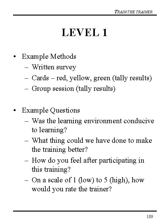 TRAIN THE TRAINER LEVEL 1 • Example Methods – Written survey – Cards –