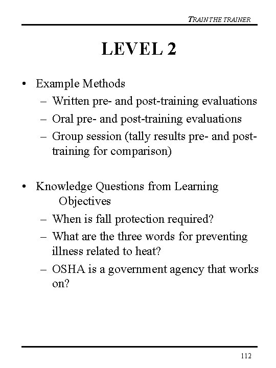 TRAIN THE TRAINER LEVEL 2 • Example Methods – Written pre- and post-training evaluations