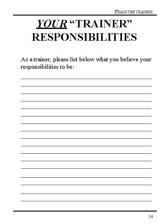 TRAIN THE TRAINER YOUR “TRAINER” RESPONSIBILITIES As a trainer, please list below what you