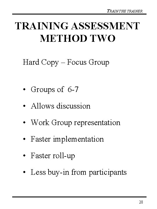 TRAIN THE TRAINER TRAINING ASSESSMENT METHOD TWO Hard Copy – Focus Group • Groups