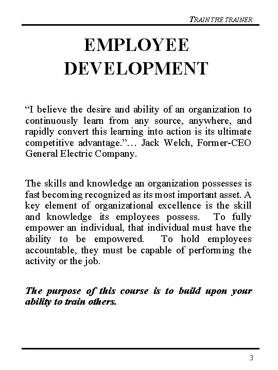 TRAIN THE TRAINER EMPLOYEE DEVELOPMENT “I believe the desire and ability of an organization