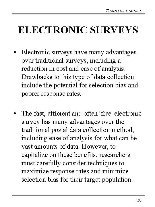 TRAIN THE TRAINER ELECTRONIC SURVEYS • Electronic surveys have many advantages over traditional surveys,