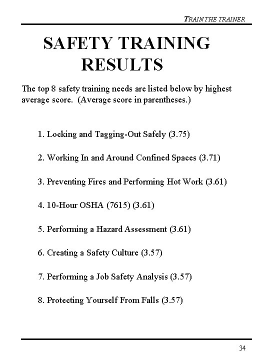 TRAIN THE TRAINER SAFETY TRAINING RESULTS The top 8 safety training needs are listed
