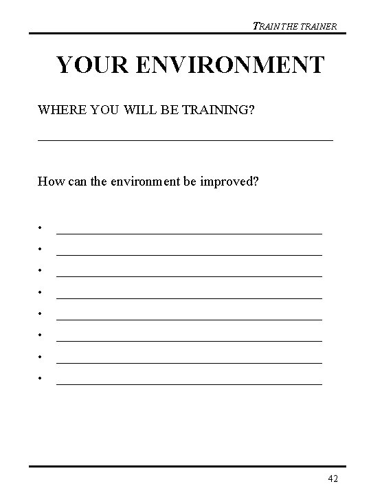 TRAIN THE TRAINER YOUR ENVIRONMENT WHERE YOU WILL BE TRAINING? ______________________ How can the