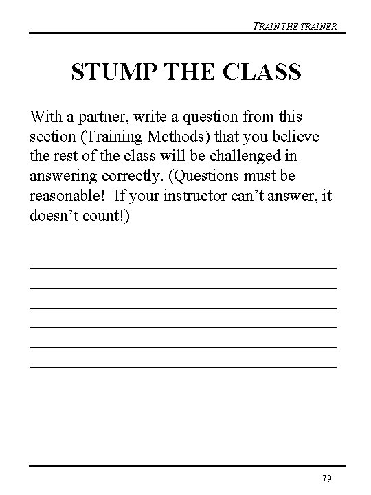 TRAIN THE TRAINER STUMP THE CLASS With a partner, write a question from this