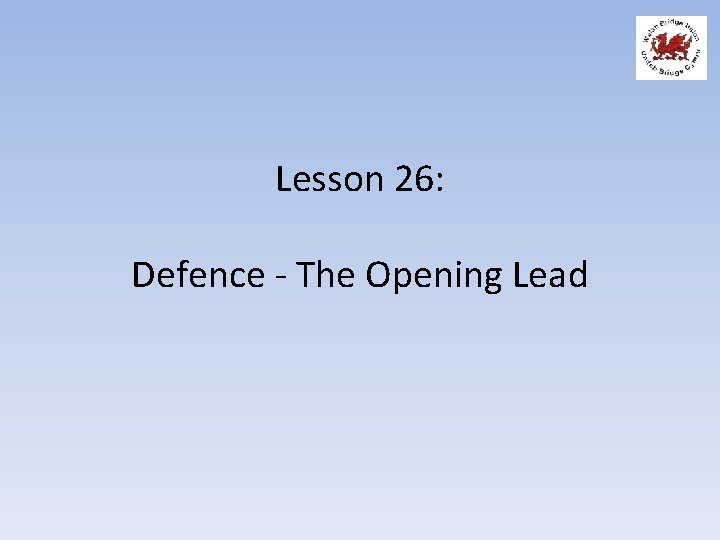 Lesson 26: Defence - The Opening Lead 