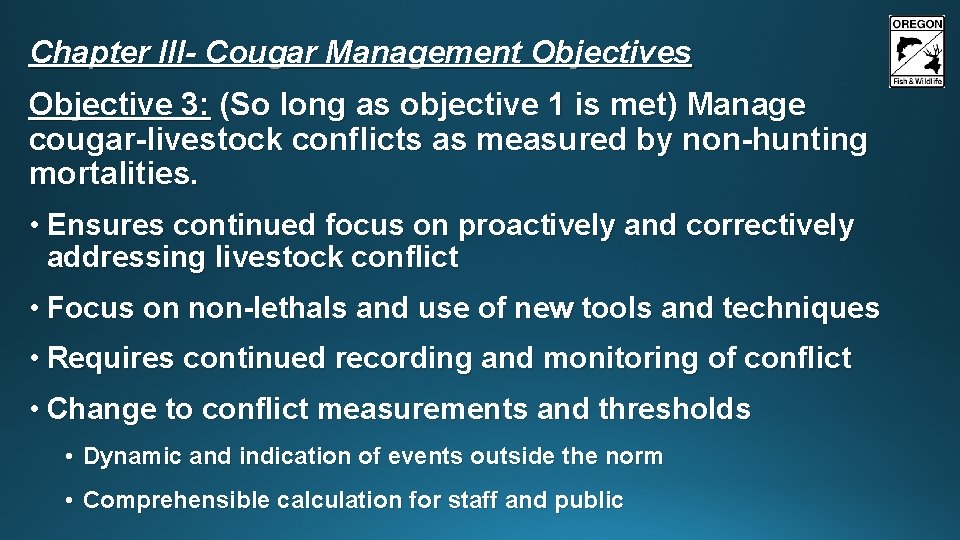 Chapter III- Cougar Management Objectives Objective 3: (So long as objective 1 is met)