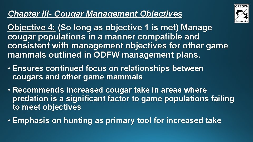 Chapter III- Cougar Management Objectives Objective 4: (So long as objective 1 is met)