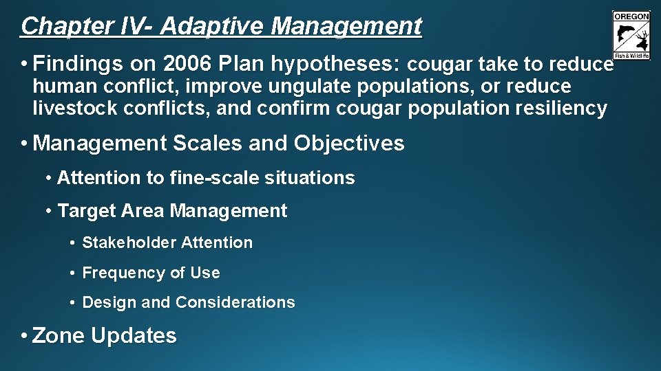 Chapter IV- Adaptive Management • Findings on 2006 Plan hypotheses: cougar take to reduce