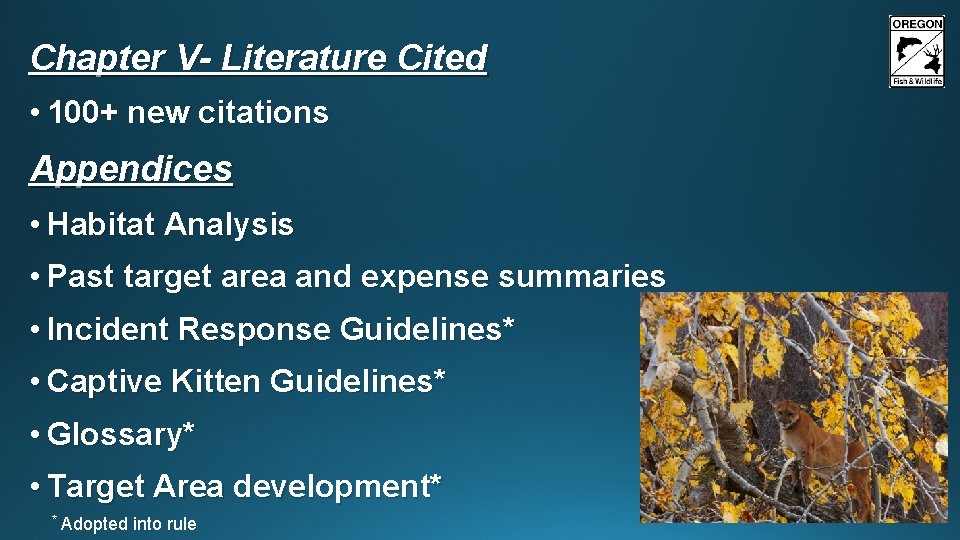 Chapter V- Literature Cited • 100+ new citations Appendices • Habitat Analysis • Past