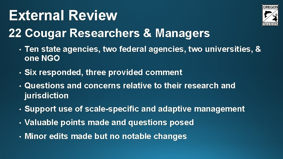 External Review 22 Cougar Researchers & Managers • Ten state agencies, two federal agencies,