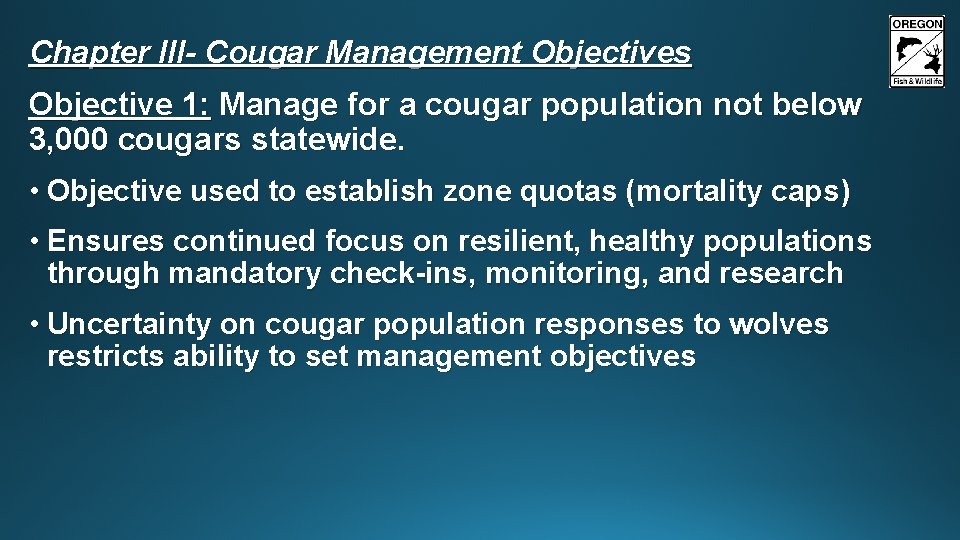 Chapter III- Cougar Management Objectives Objective 1: Manage for a cougar population not below