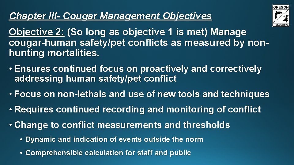 Chapter III- Cougar Management Objectives Objective 2: (So long as objective 1 is met)