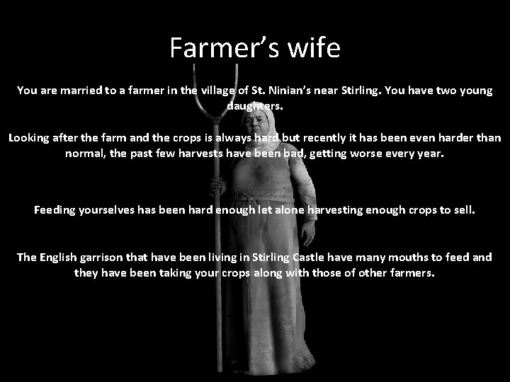 Farmer’s wife You are married to a farmer in the village of St. Ninian’s