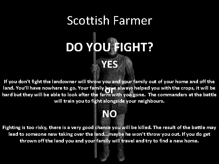Scottish Farmer DO YOU FIGHT? YES If you don’t fight the landowner will throw